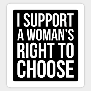 I Support A Woman's Right To Choose - Pro Choice T Shirt Sticker